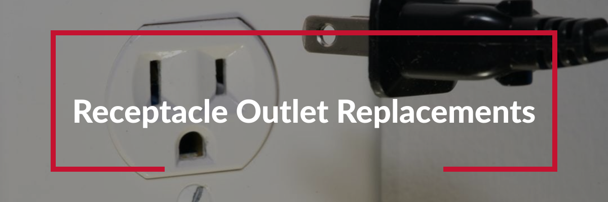 Receptacle Outlet Replacements